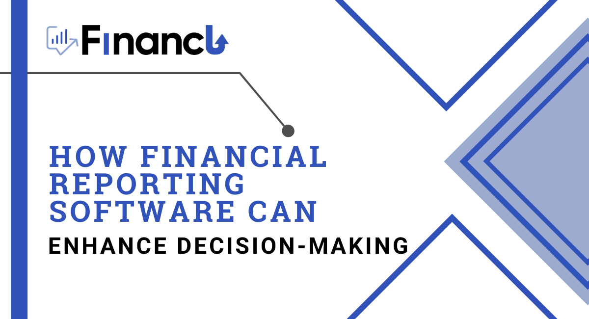 How Financial Reporting Software Can Enhance Decision-Making