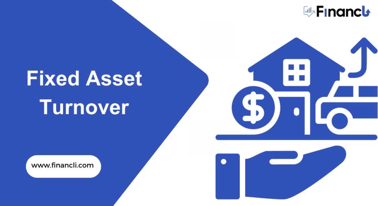 Fixed Asset Turnover